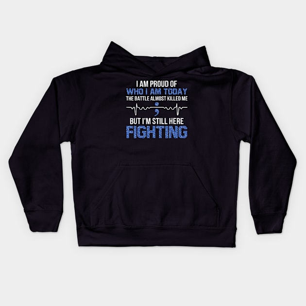 The Battles Almost Killed Me I Am Still Here Fighting Chronic Fatigue Syndrome Awareness Blue Ribbon Warrior Kids Hoodie by celsaclaudio506